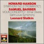 Howard Hanson: Symphony No. 2; Samuel Barber: Violin Concerto