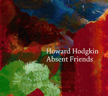 Howard Hodgkin: Absent Friends