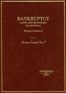 Howard's Cases and Materials on Bankruptcy, 4th
