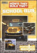 How'd They Build That?: School Bus