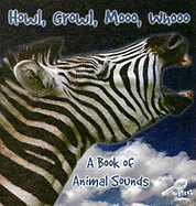 Howl, Growl, Mooo, Whooo, a Book of Animals Sounds - Carroll, Molly, and Sturm, Jeanne