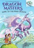Howl of the Wind Dragon: A Branches Book (Dragon Masters #20) (Library Edition): Volume 20