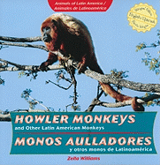 Howler Monkeys and Other Latin American Monkeys / Monos Aulladores Y Otros Monos de Latinoam?rica