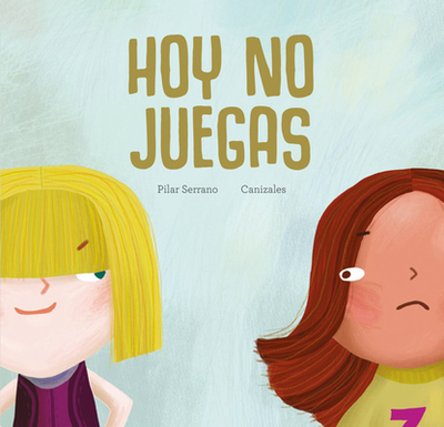 Hoy No Juegas - Serrano, Pilar, and Canizales (Illustrator)