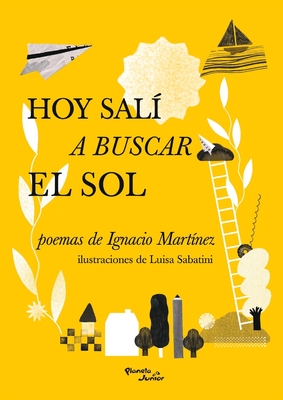 Hoy Sal a Buscar El Sol / Today I Went in Search of the Sun - Martnez M, Ignacio