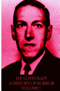 HP Lovecraft - A History in Horror - Volume 1: The World Is Indeed Comic, But the Joke Is on Mankind.