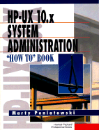 HP-UX 10.X System Administration "How To" Book - Poniatoski, Marty, and Poniatowski, Martin