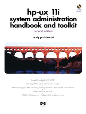 HP-UX 11i Systems Administration Handbook and Toolkit - Poniatowski, Marty, and Poniatowski, Martin