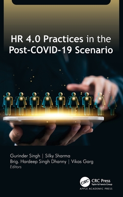 HR 4.0 Practices in the Post-Covid-19 Scenario - Singh, Gurinder (Editor), and Sharma, Silky (Editor), and Dhanny, Brig Hardeep Singh (Editor)