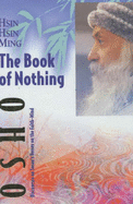 Hsin Hsin Ming: The Book of Nothing - Osho