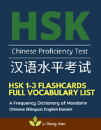 HSK 1-3 Flashcards Full Vocabulary List. A Frequency Dictionary of Mandarin Chinese Bilingual English Danish: Practice prep book with pinyin and sentence examples. The ultimate standard course textbook Chinese characters for HSK Level 1 2 3 stories reader