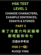 HSK Test Level 1 Chinese Characters, Example Sentences, Essays & Stories (Part 1) - Self-learn Mandarin Chinese Characters for Hanyu Shuiping Kaoshi (HSK1), Easy Lessons for Beginners, Short Stories Reading Practice, Simplified Characters, Pinyin...