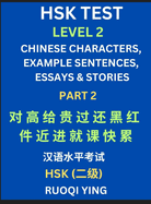 HSK Test Level 2 (Part 2)- Chinese Characters, Example Sentences, Essays & Stories- Self-learn Mandarin Chinese Characters for Hanyu Shuiping Kaoshi (HSK1), Easy Lessons for Beginners, Short Stories Reading Practice, Simplified Characters, Pinyin...