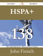 Hspa+ 138 Success Secrets - 138 Most Asked Questions on Hspa+ - What You Need to Know