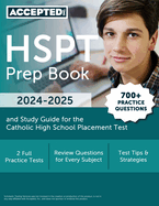 HSPT Prep Book 2024-2025: 700+ Practice Questions and Study Guide for the Catholic High School Placement Test