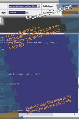 Hta + VBScript + Microsoft.Jet.Oledb.3.51 = You Code Smarter and Faster: Please Judge This Book by Its Cover. the Program Is Inside - Edwards, Richard