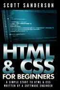 HTML & CSS For Beginners: A Simple Start To HTML & CSS (Written By A Software Engineer)