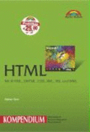 Html Kompendium: Mit Xhtml, Dhtml, Css, Xml, Xsl Und Wml