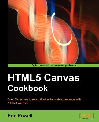 HTML5 Canvas Cookbook - Rowell, Eric