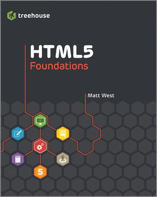 HTML5 Foundations - West, Matt