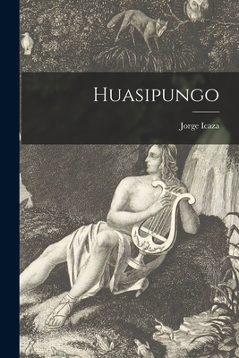 Huasipungo - Icaza, Jorge 1906-