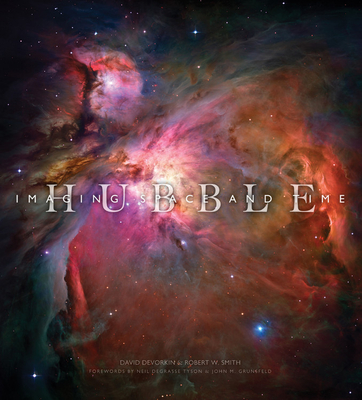 Hubble: Imaging Space and Time - DeVorkin, David, and Smith, Robert