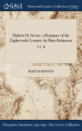 Hubert De Sevrac: a Romance of the Eighteenth Century: by Mary Robinson; VOL. III