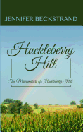 Huckleberry Hill - Beckstrand, Jennifer