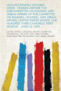 HUD Multifamily Housing Crisis: Hearing Before the Subcommittee on Housing and Urban Affairs of the Committee on Banking, Housing, and Urban Affairs, United States Senate, One Hundred Third Congress, First Session ... June 22, 1993...