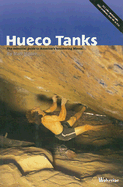 Hueco Tanks: The Essential Guide to America's Bouldering Mecca