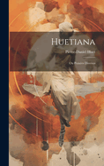 Huetiana: Ou Penses Diverses