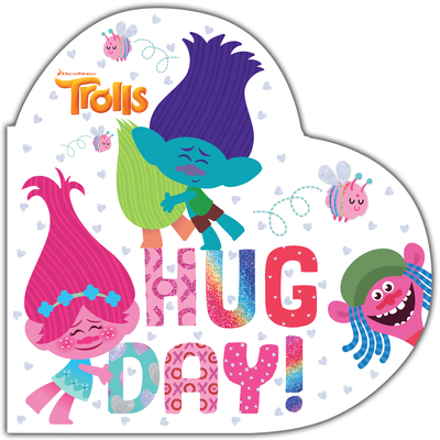 Hug Day! (DreamWorks Trolls) - Man-Kong, Mary, and Random House (Illustrator)