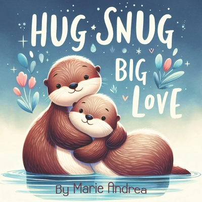 Hug Snug Big Love - Andrea, Marie