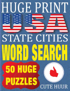 Huge Print USA State Cities Word Search: 50 Word Searches Extra Large Print to Challenge Your Brain (Huge Font Find a Word for Kids, Adults & Seniors