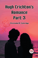 Hugh Crichton's Romance Part 3