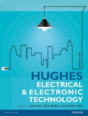 Hughes Electrical and Electronic Technology - Hughes, Edward, and Hiley, John, and Brown, Keith