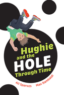 Hughie and the Hole Through Time: Fluency 7