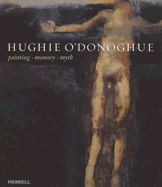Hughie O'Donoghue: Painting, Memory, Myth