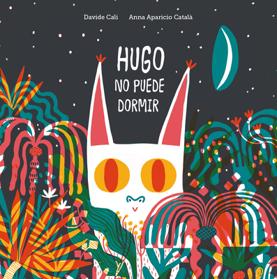 Hugo No Puede Dormir - Cali, Davide, and Aparicio Catal?, Anna (Illustrator)