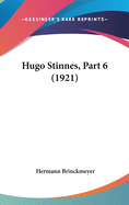 Hugo Stinnes, Part 6 (1921)