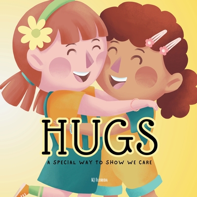 Hugs: A Special Way to Show We Care - Florida, Kj