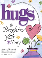 Hugs to Brighten Your Day - Robertson, Korie, and Moore, Ashley