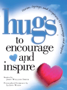 Hugs to Encourage and Inspire - Smith, John, and Weiss, LeAnn
