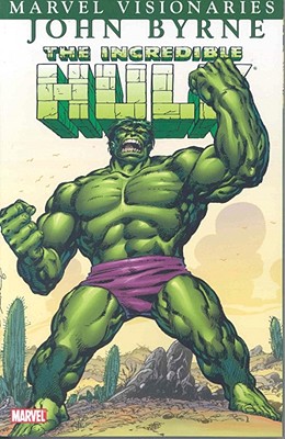 Hulk Visionaries: John Byrne - Volume 1 - Byrne, John (Text by)