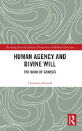 Human Agency and Divine Will: The Book of Genesis