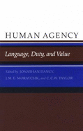 Human Agency: Language, Duty, and Value