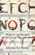 Human Alphabet Dot Grid Journal Notebook: The Comical Hotch Potch, or the Alphabet Turn'd Posture-Master (1782)
