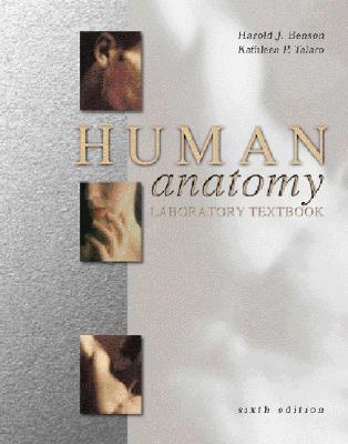 Human Anatomy: Laboratory Textbook - Benson, Harold J