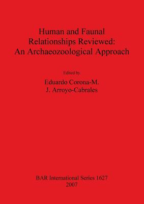 Human and Faunal Relationships Rev... - Corona-M, Eduardo (Editor), and Arroyo-Cabrales, J (Editor)