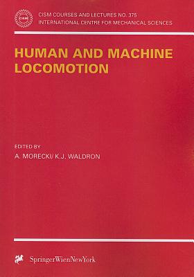 Human and Machine Locomotion - Morecki, A (Editor), and Waldron, K J (Editor)